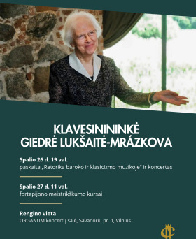 Klavesinininkės G. Lukšaitės-Mrazkovos paskaita ir meistriškumo kursai „RETORIKA BAROKO IR KLASICIZMO MUZIKOJE“