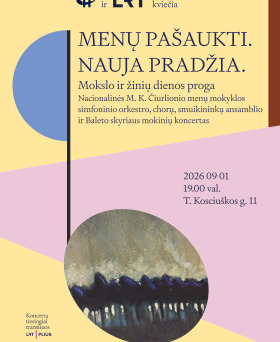 Mokslo ir žinių dienos koncertas „MENŲ PAŠAUKTI. NAUJA PRADŽIA“