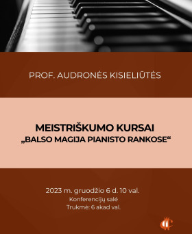 Prof. A. Kisieliūtės meistriškumo kursai „Balso magija pianisto rankose“