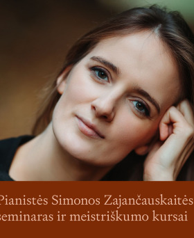 Pianistės S. Zajančauskaitės seminaras ir meistriškumo pamoka